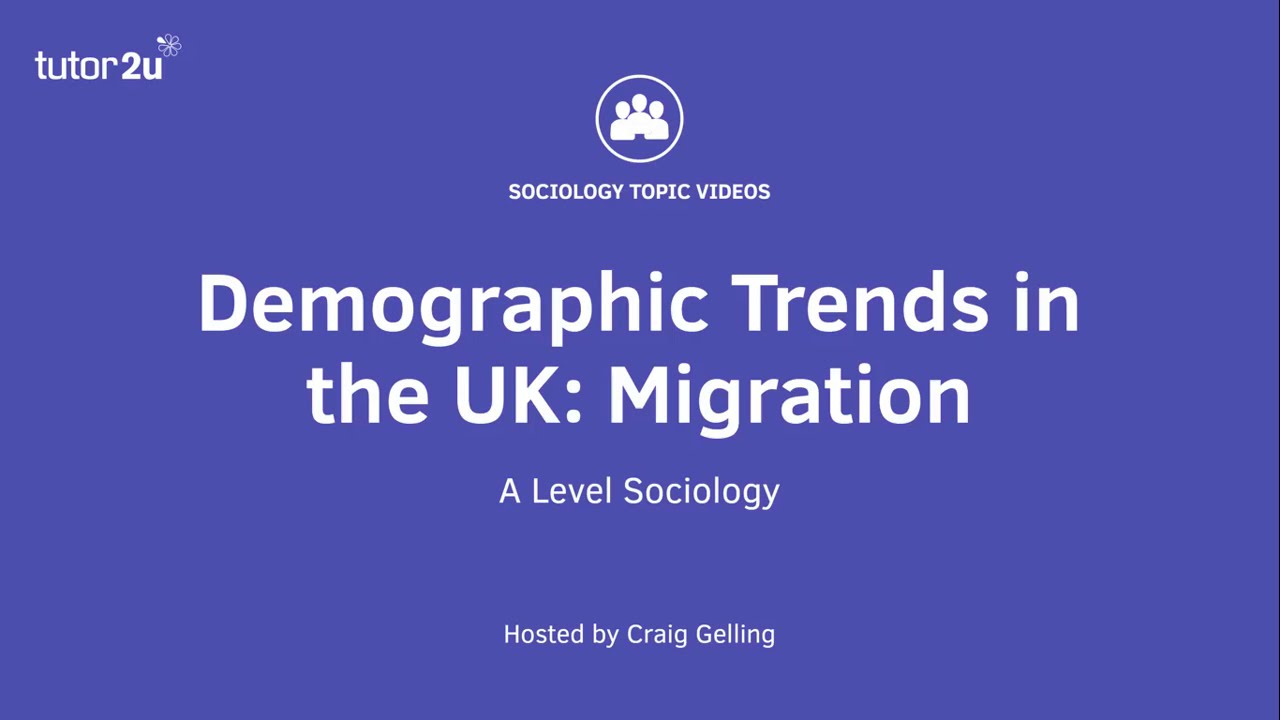 Demographic Trends in UK | Migration | A Level Sociology - Families