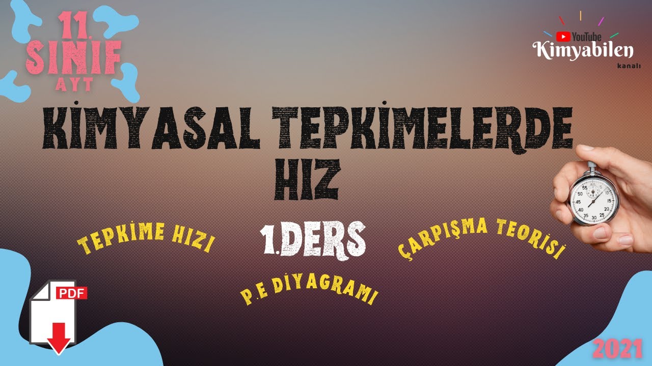KİMYASAL TEPKİMELERDE HIZ - TEPKİME HIZI - ÇARPIŞMA TEORİSİ - P.E DİYAGRAMI - 11. SINIF KİMYA - AYT
