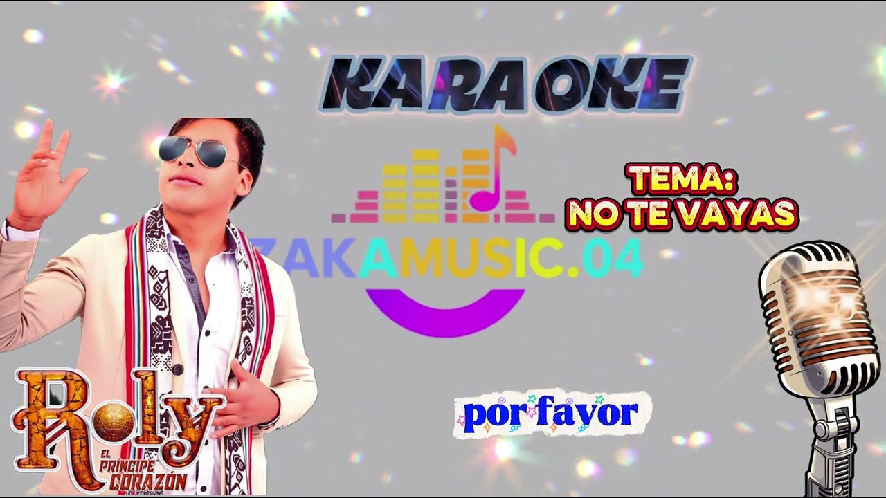 KARAOKE_Roly El Principe Corazón_No Te Vayas