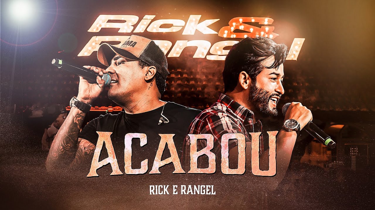 Rick e Rangel - Acabou (Chama no Poeirão 2 - Ao Vivo)