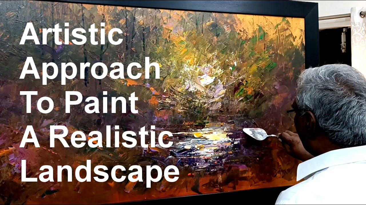 Artistic Approach To Paint A Realistic Landscape Painting