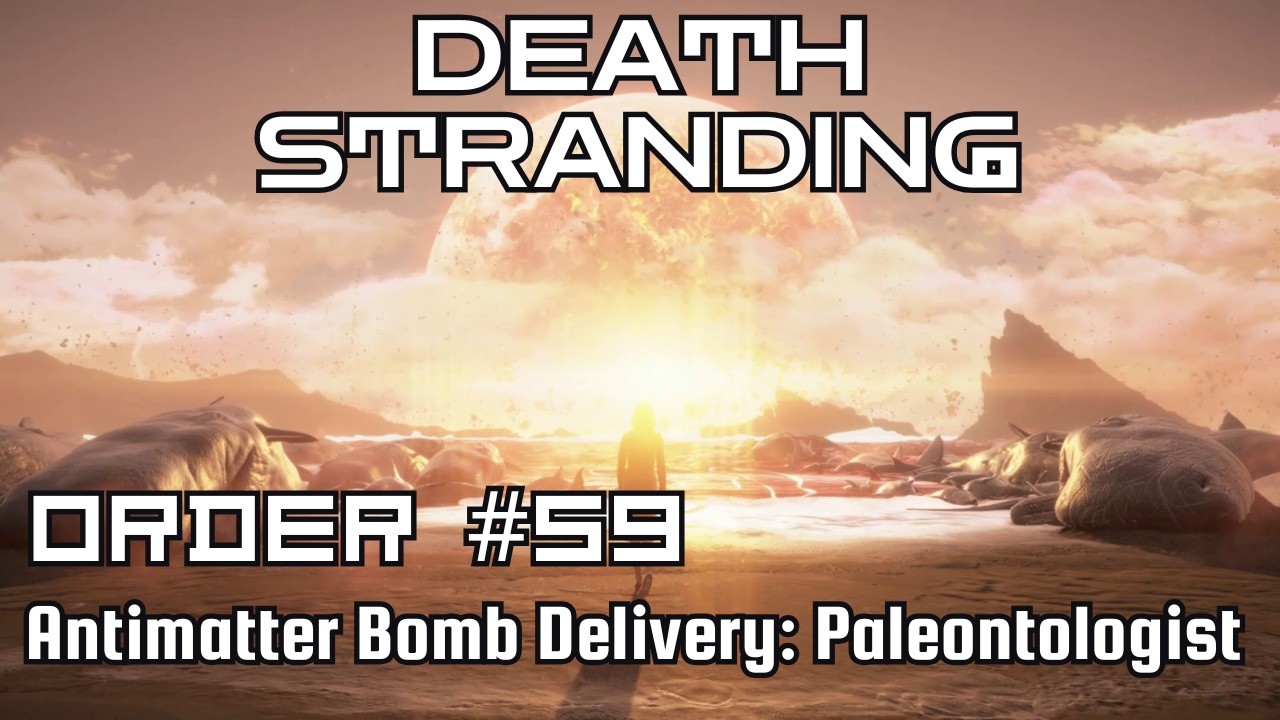 Death Stranding Walkthrough – Order No. 59: Antimatter Bomb Delivery: Paleontologist
