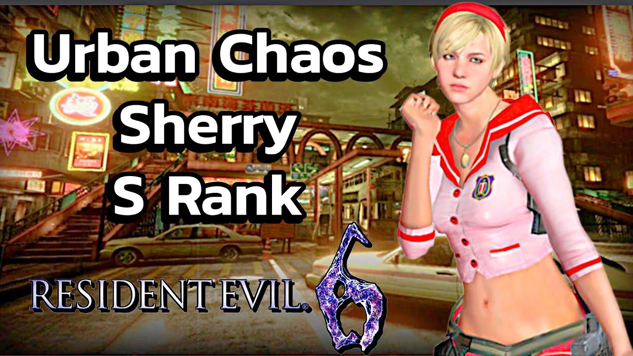 Urban Chaos As Sherry Birkin | Resident Evil 6 Mercenaries Duo (S Rank)