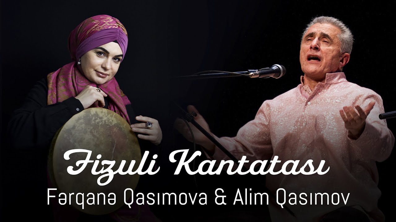 Fərqanə Qasımova & Alim Qasımov - Füzuli Kantatası (Official Video)