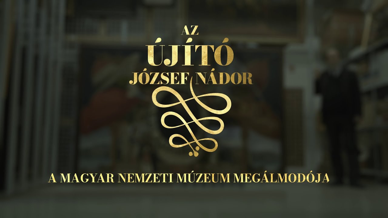 A MAGYAR NEMZETI MÚZEUM MEGÁLMODÓJA | AZ ÚJÍTÓ JÓZSEF NÁDOR