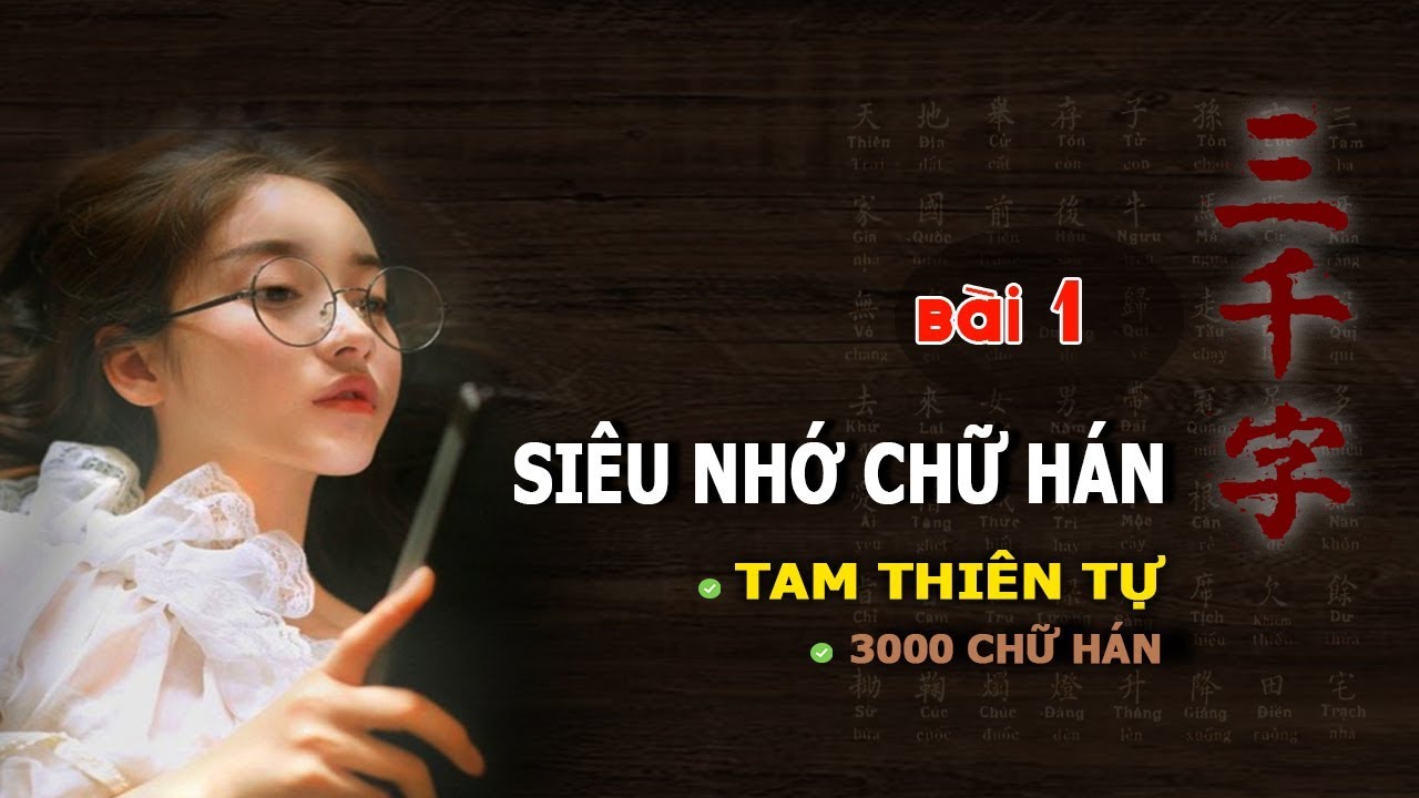 Siêu nhớ chữ Hán | Học Hán Nôm Tam thiên tự qua Chiết tự chữ Hán  三千字 Bài 1
