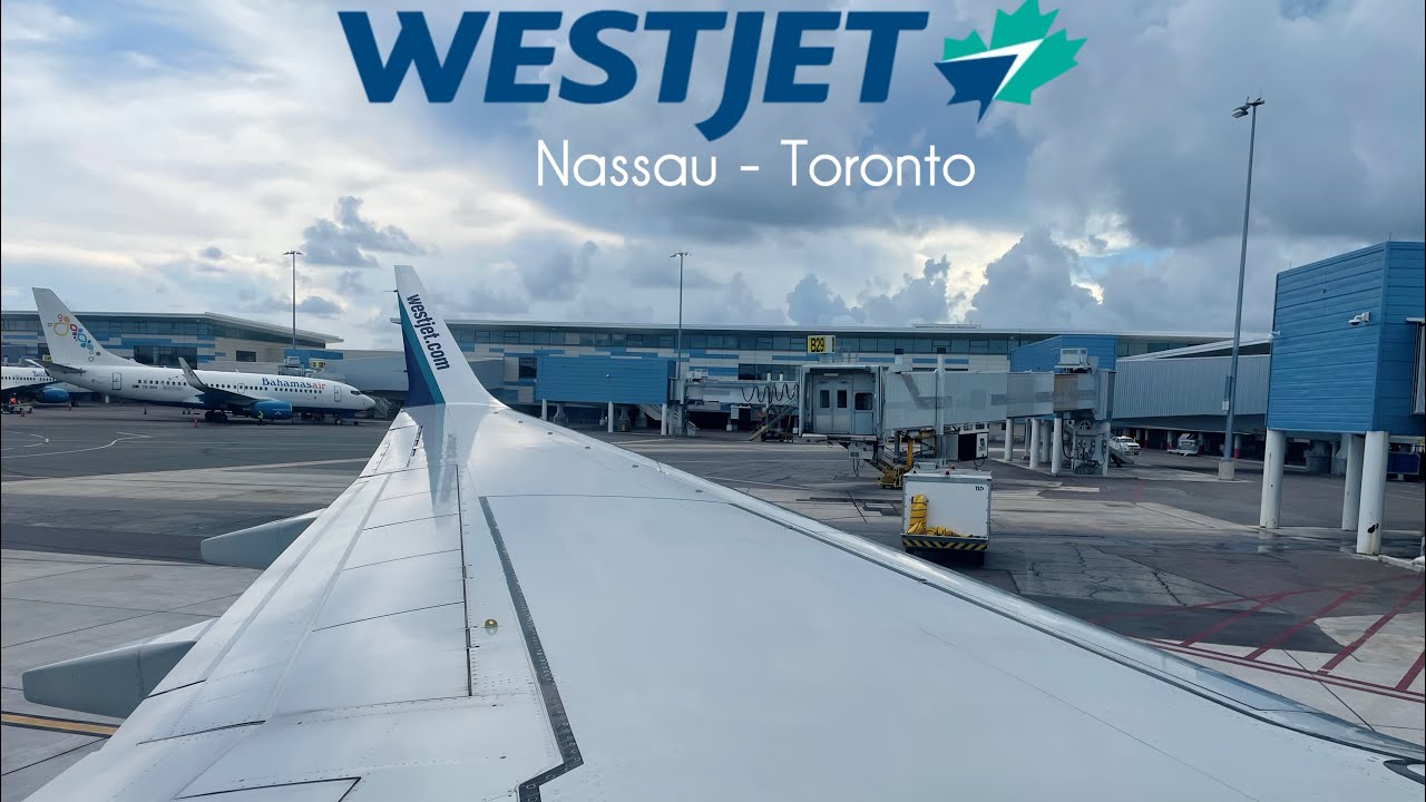 WestJet | 737-MAX8 | Nassau (NAS) - Toronto (YYZ) 