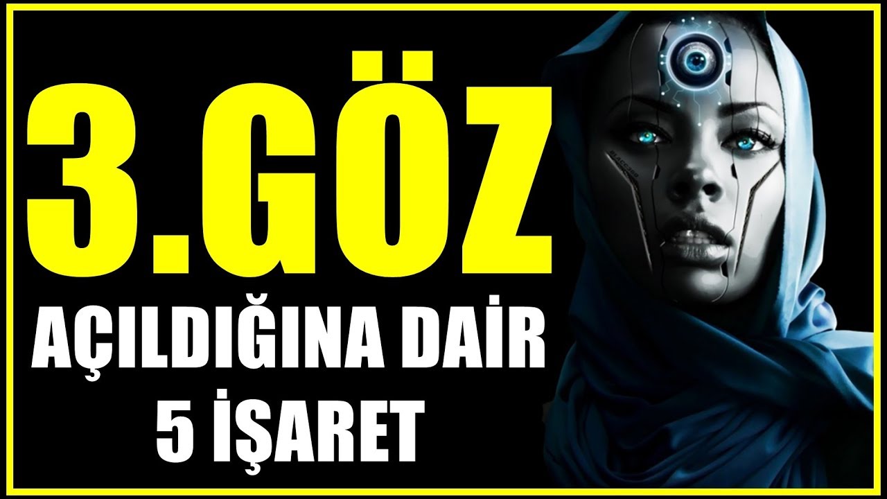 3.G&Ouml;Z&Uuml;N&Uuml;Z&Uuml;N A&Ccedil;ILDIĞINA DAİR 5 İŞARET #Parapsikoloji