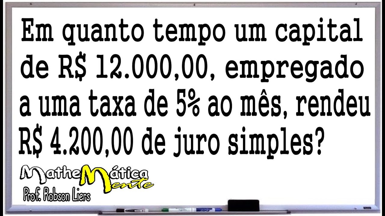JUROS SIMPLES - INTERPRETAÇÃO DE PROBLEMAS MATEMÁTICOS #2 - Prof Robson Liers - Mathematicamente