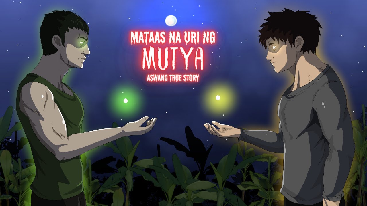 MATAAS NA URI NG MUTYA (Aswang True Story)