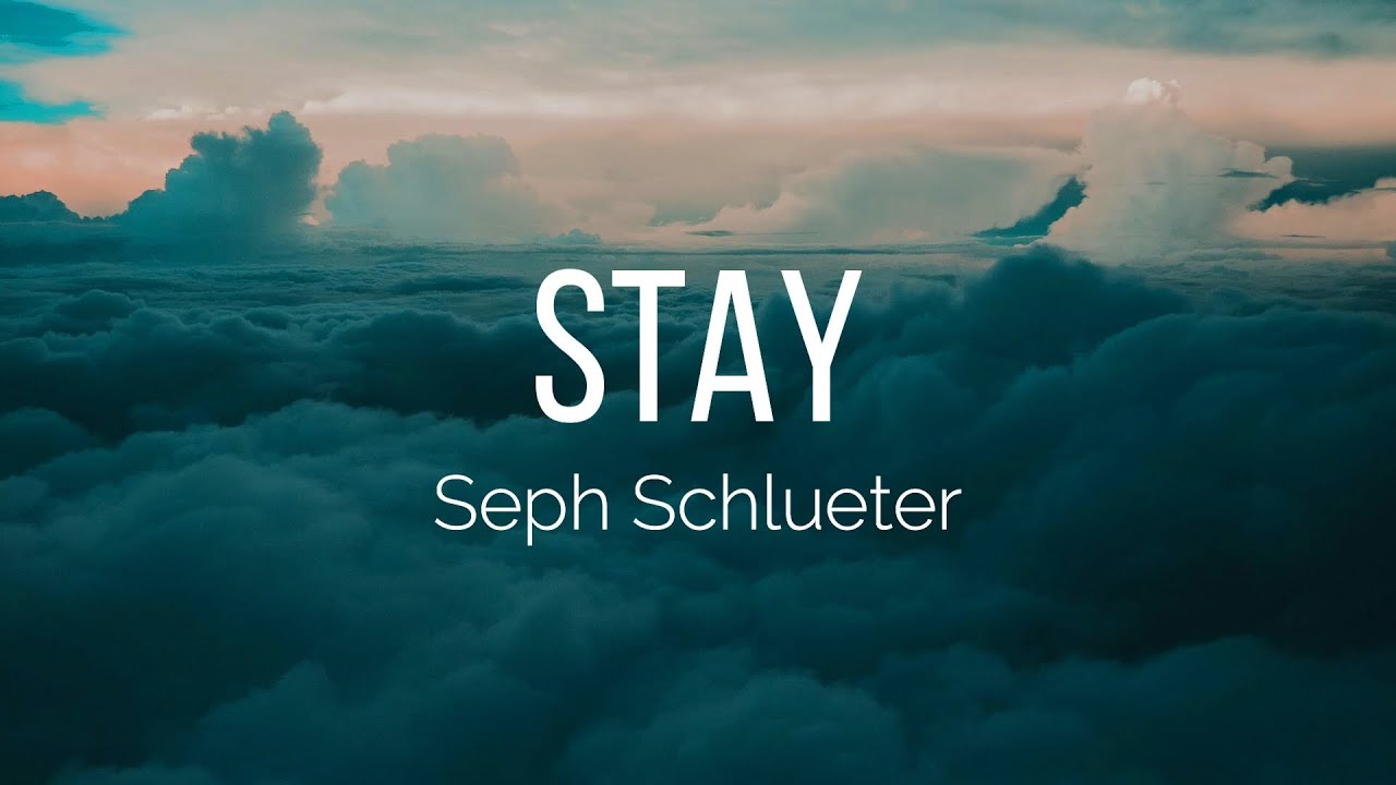 Seph Schlueter - Stay (Lyrics)