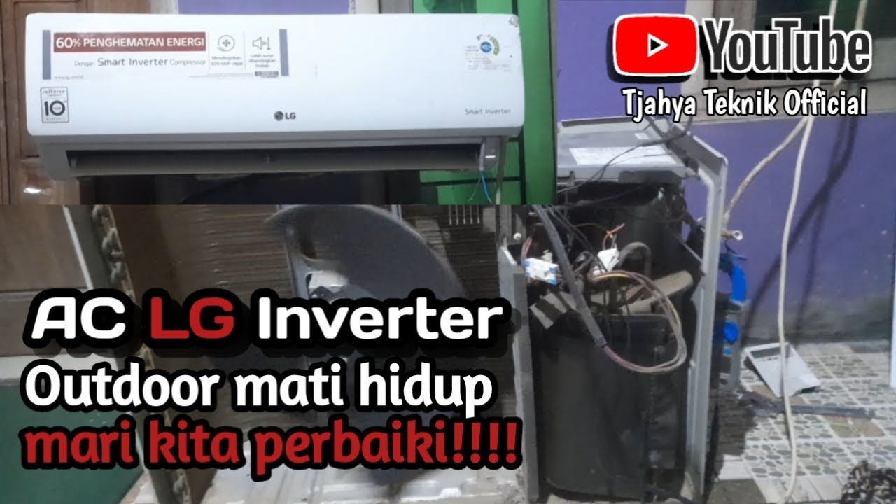 Mengatasi AC LG Smart Inverter, outdoor mati hidup