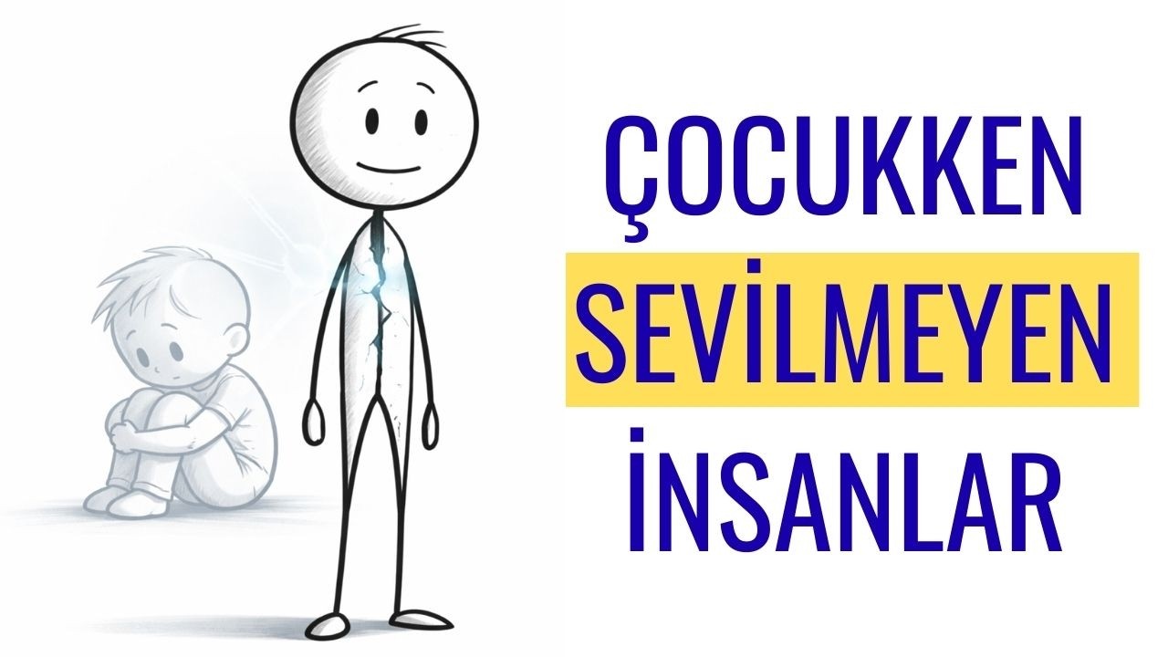 Çocukken Yeterince Sevilmeyen İnsanlarda Görülen 7 Özellik