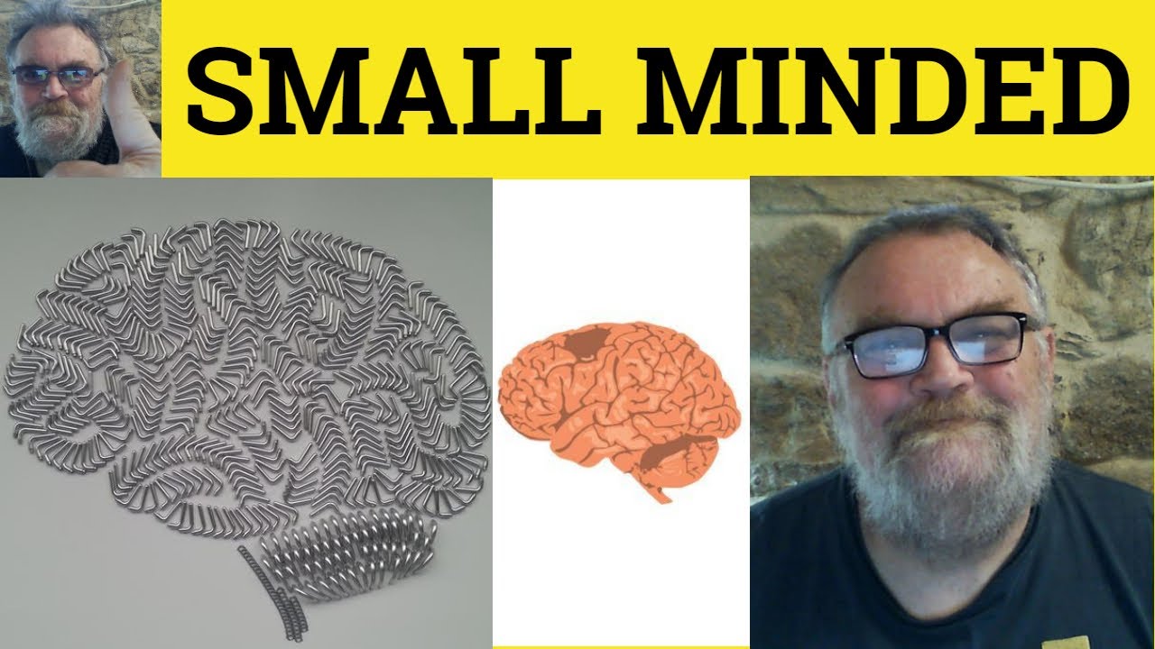 🔵 Small-Minded Meaning - Smallminded Examples - Small-Mindedness Definition - Idioms - Small-Minded