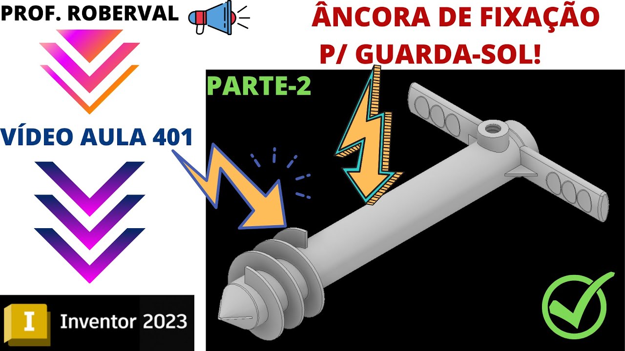Aula 401- Modelamento da Âncora de Fixação para Guarda Sol Parte 2 no Inventor 2023