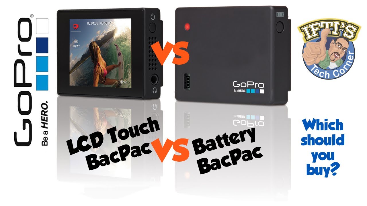 GoPro LCD Touch or Battery BacPac - Which is best?