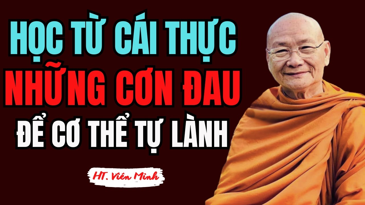 Trầm Cảm và Cơn Đau: Học Trên Cái Thực Của Cơ Thể Để Tự Chữa Lành | HT Viên Minh