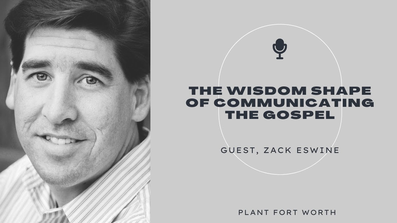 Guest Speaker | Zack Eswine - The Wisdom Shape of Communicating the Gospel