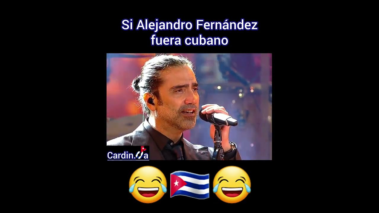 Si Alejandro Fernández fuera cubano