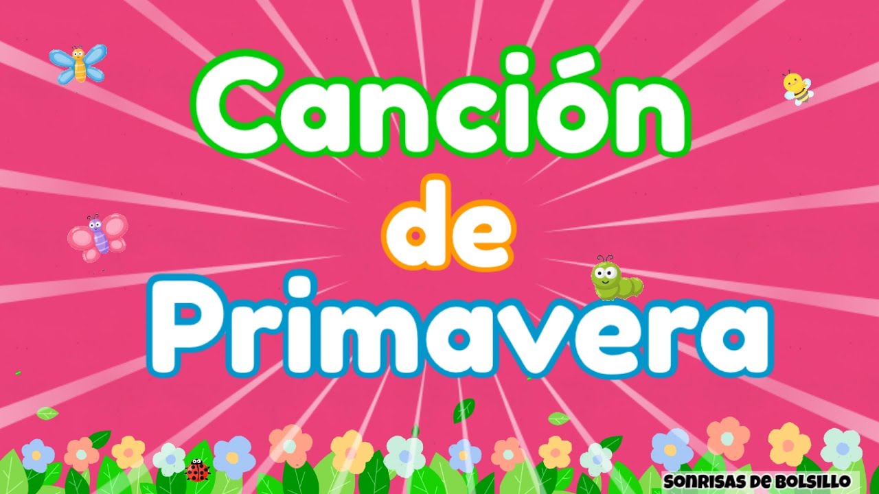 Canción de Primavera- La Primavera Llegó