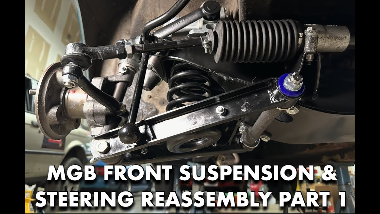 Episode  #10A:  Maggie’s Front Suspension Reassembly Part 1 (72 MGB)