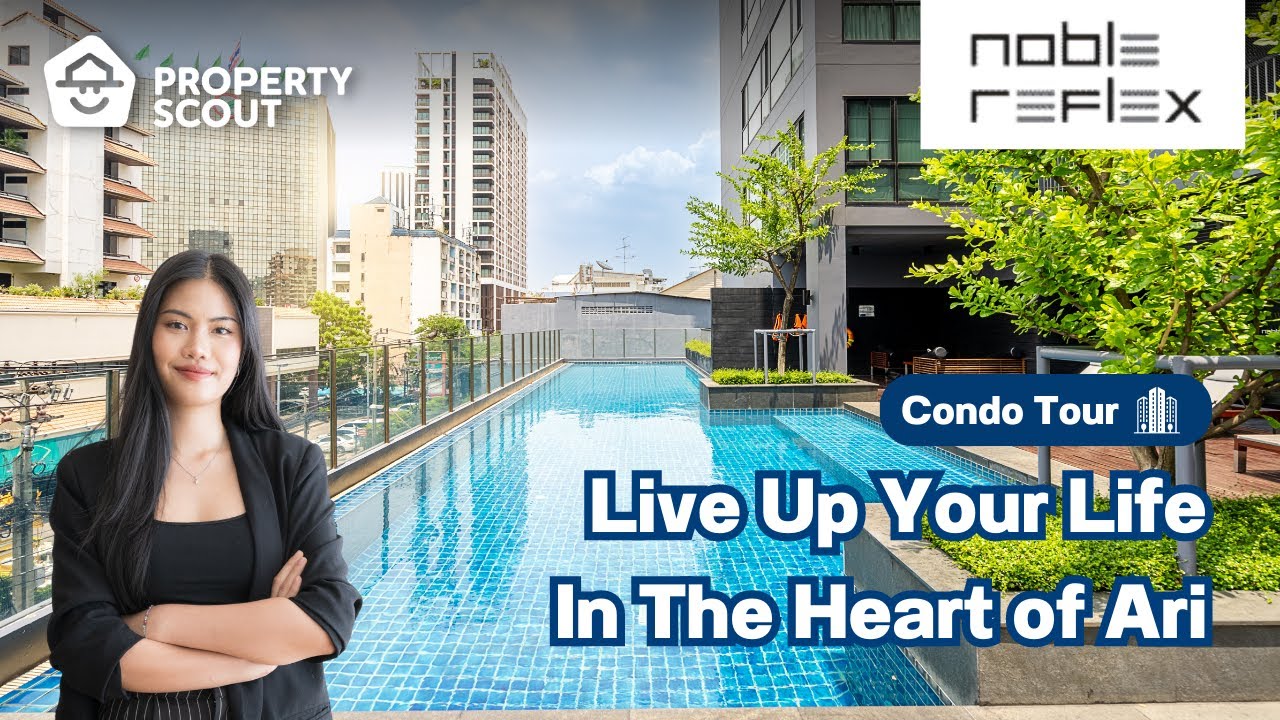 Bangkok Condo Review :  Noble Reflex - Live up your Life, In The Heart of Ari