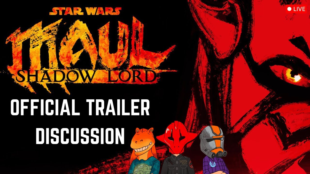 Maul Shadow Lord Trailer Discussion LIVE