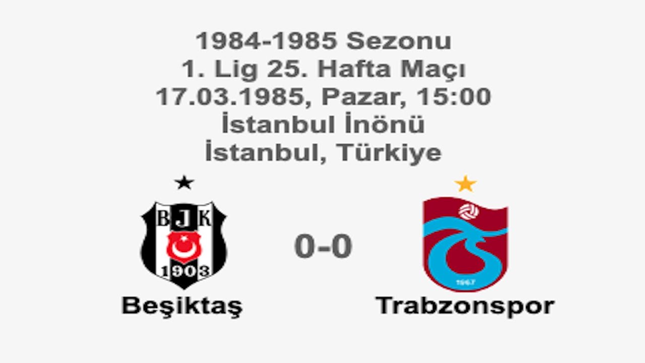 Beşiktaş 0-0 Trabzonspor 17.03.1985 - 1984-1985 Turkish 1st League Matchday 25