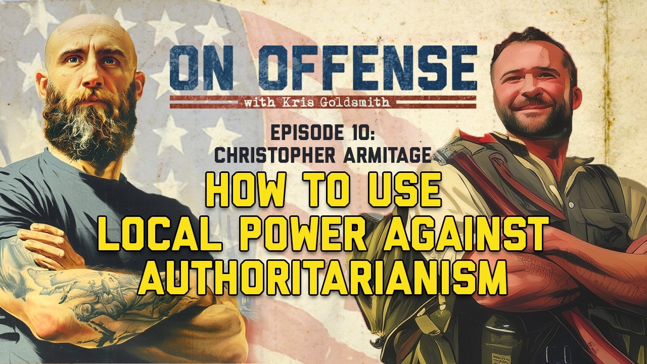 How to Use Local Power to Stop Authoritarianism | with Christopher Armitage