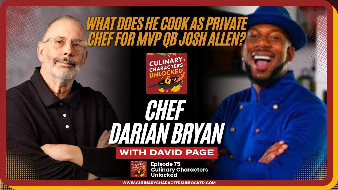 CULINARY CHARACTERS UNLOCKED - CHEF DARIAN BRYAN - EP 75