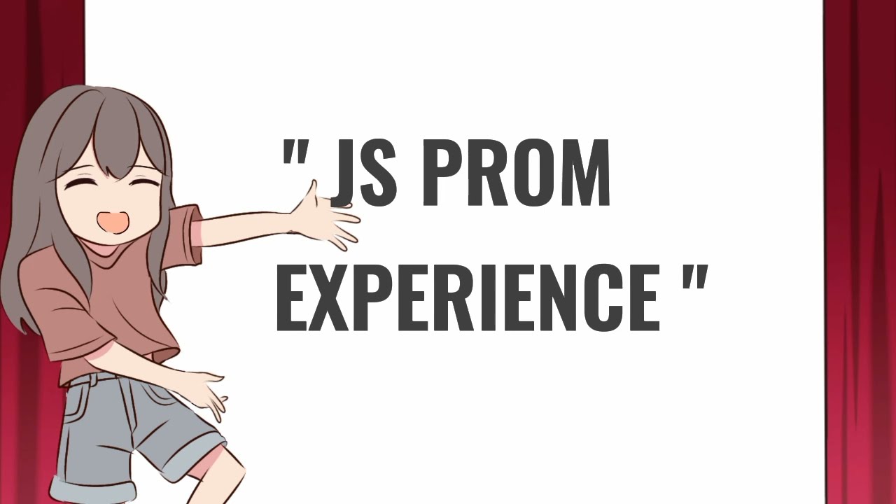 JS PROM EXPERIENCE