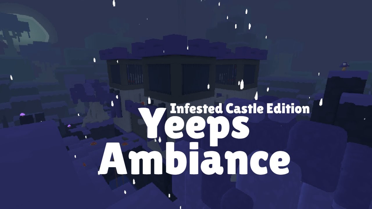 Yeeps Ambience -=- 9 Hours -=- Infested Castle Edition