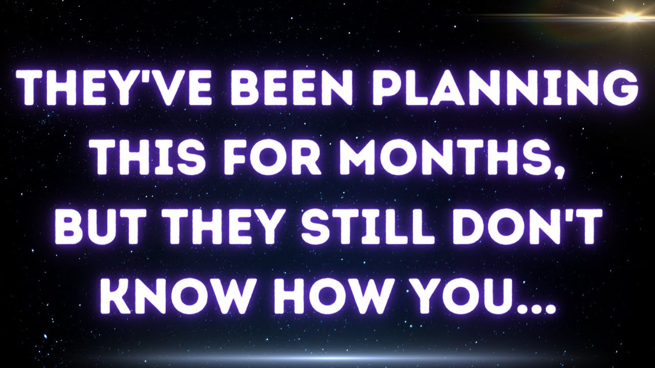 💌 They've been planning this for months, but they still don't know how you...