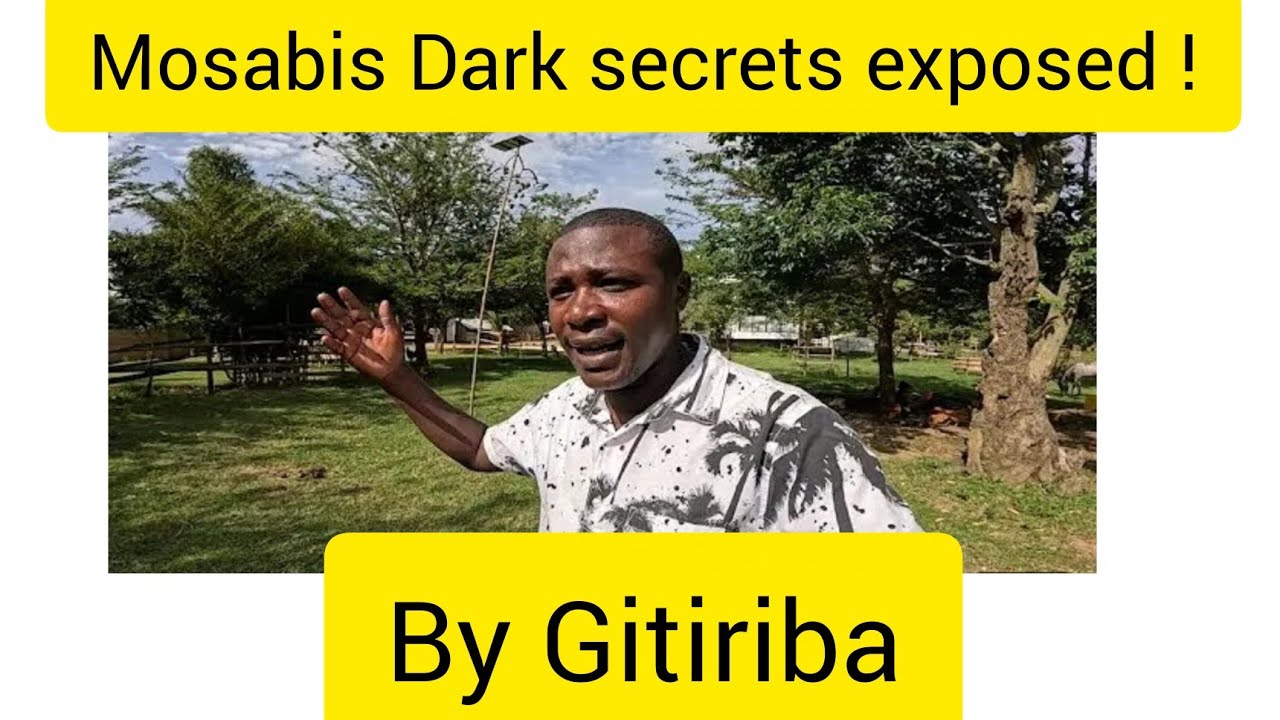 Shock as MOSABIS DARK SECRETS ARE EXPOSED!