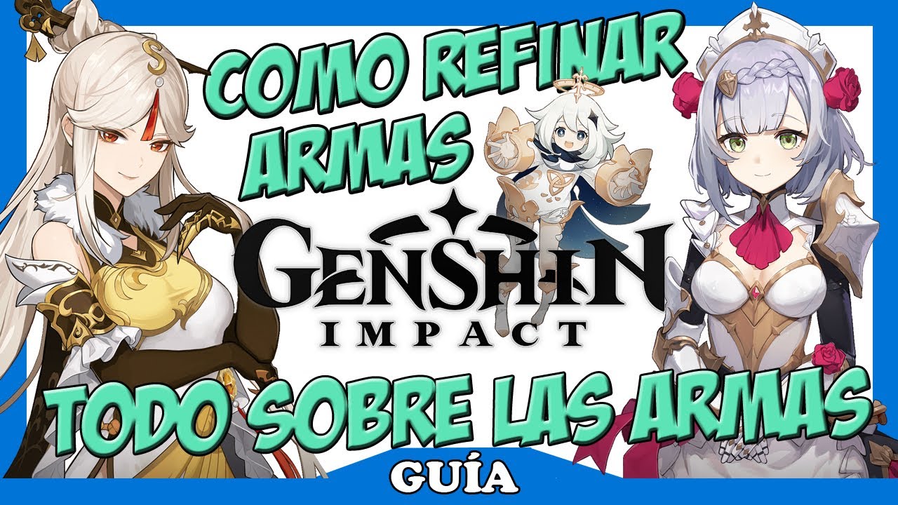 ✅⚔️ TODO sobre las ARMAS en Genshin Impact! ⚔️ Como refinar armas, como ascender y mejorar un arma