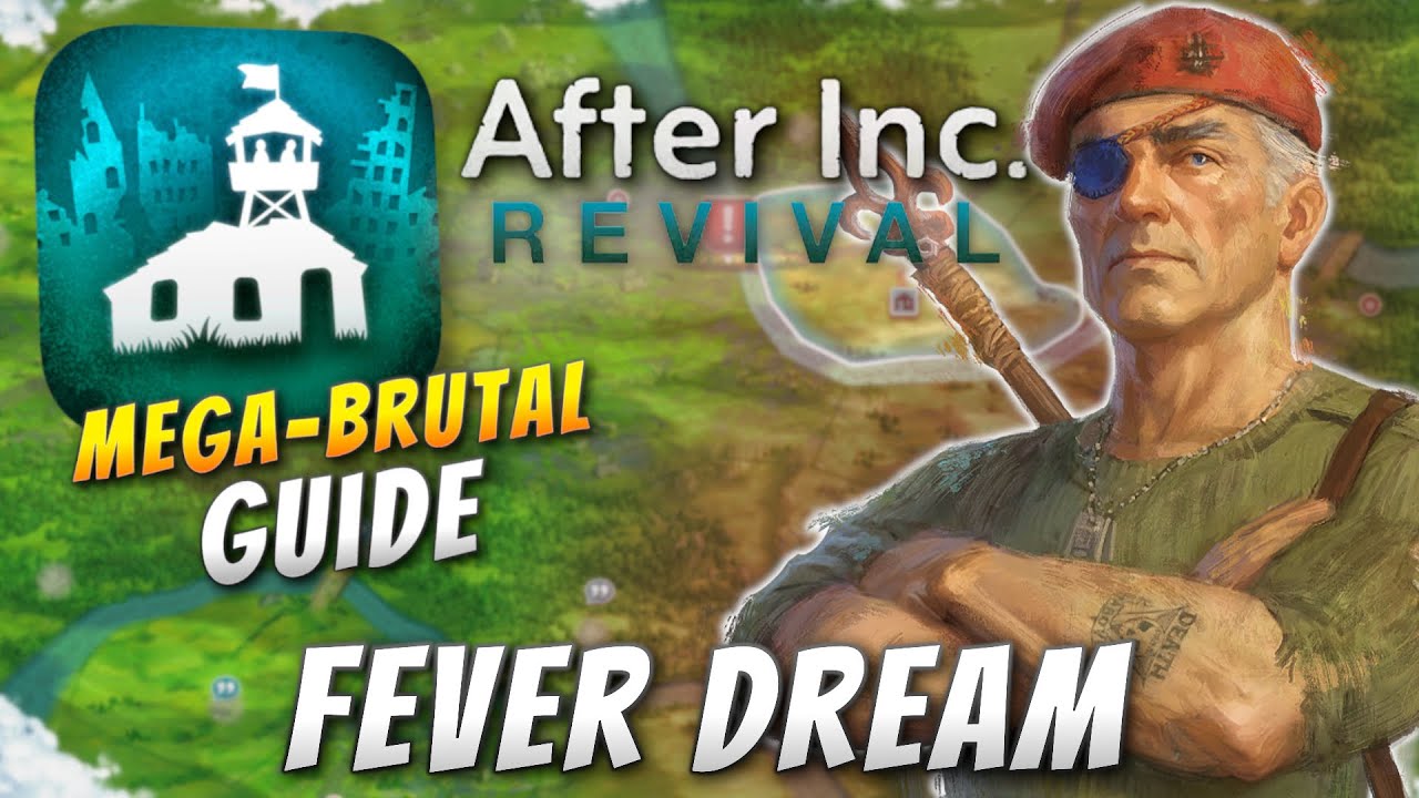 After Inc: Revival - Fever Dream (Mega Brutal Guide)