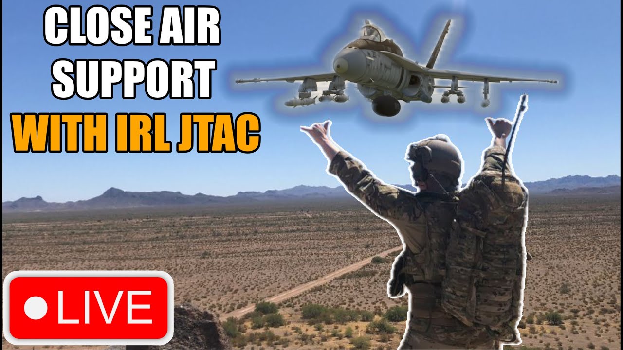 Close AIr Support  with IRL JTAC