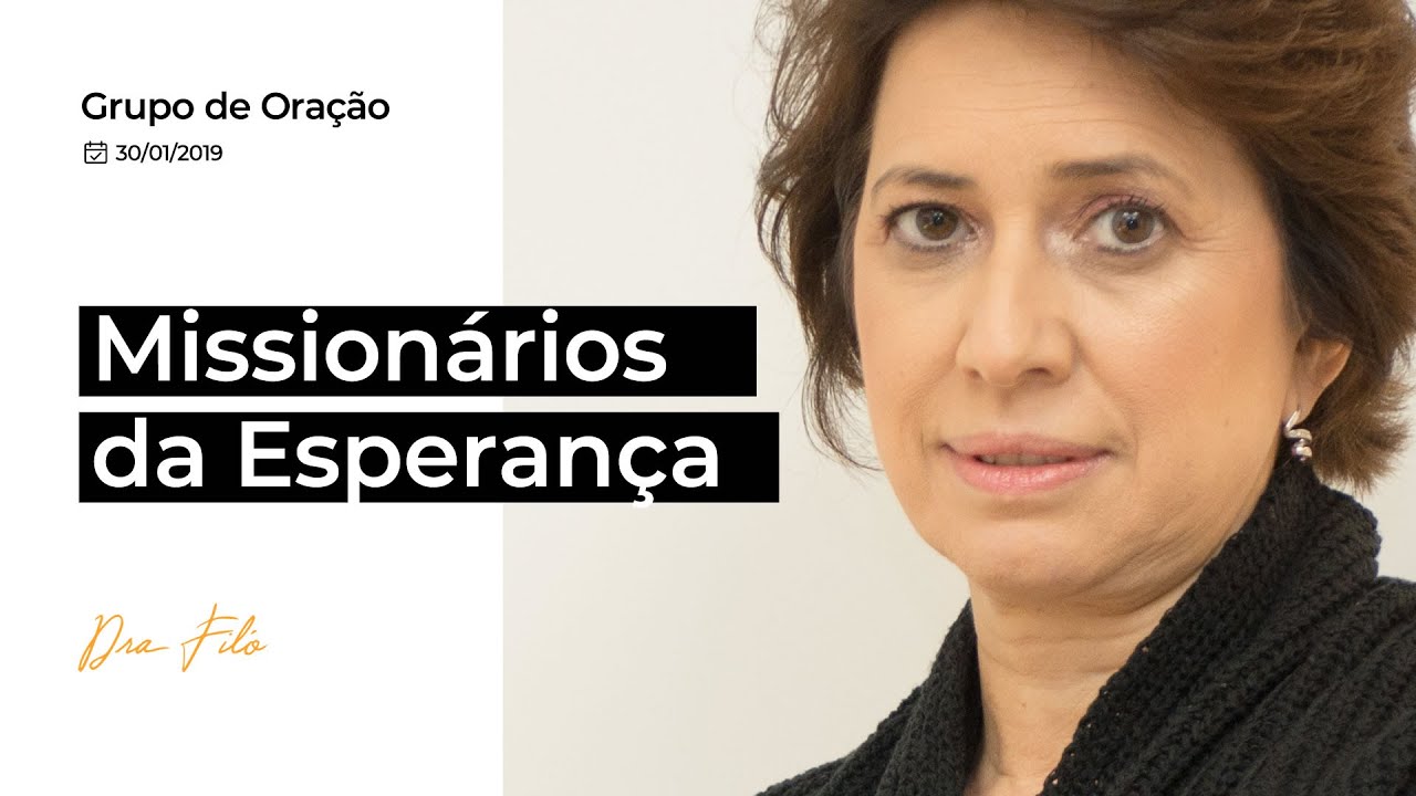 Missionários da Esperança - Grupo de Oração Dra. Filó