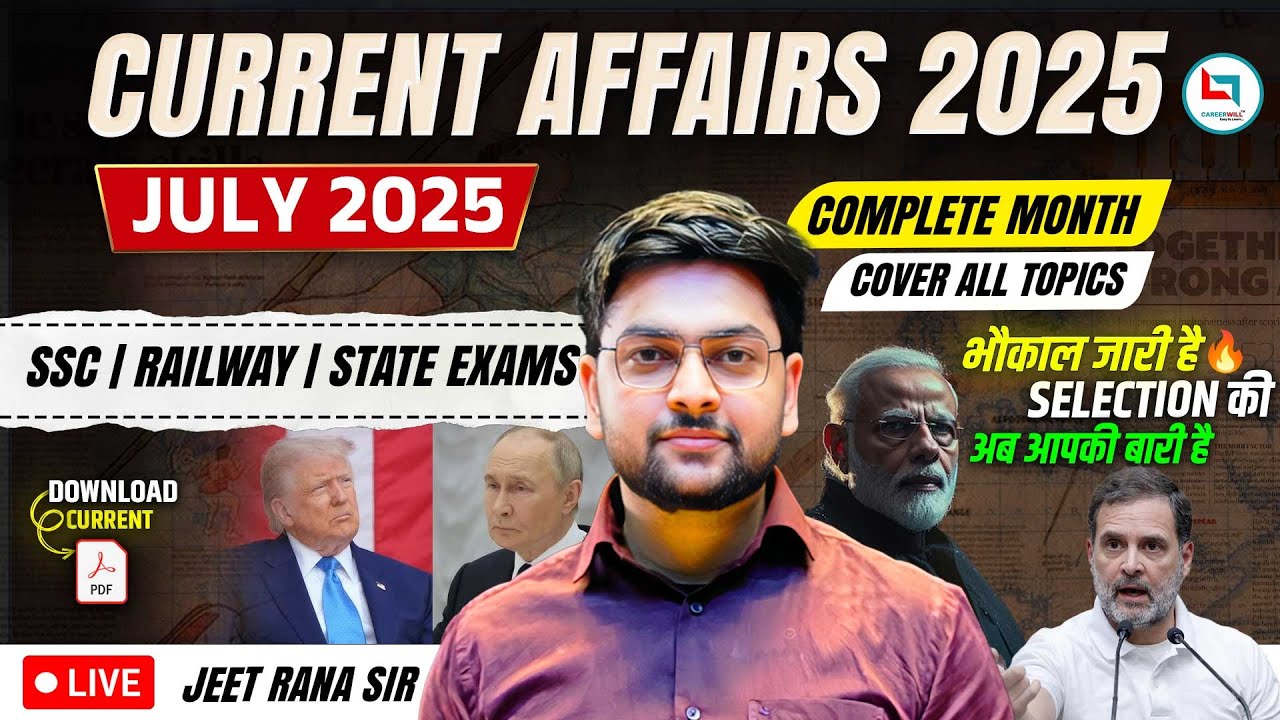 JULY Current Affairs 2025 | SSC CGL | UPSI 2025 Current Affairs 🔥 Current Affairs by Jeet Rana Sir