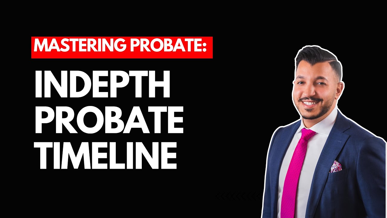 Indepth Probate Timeline