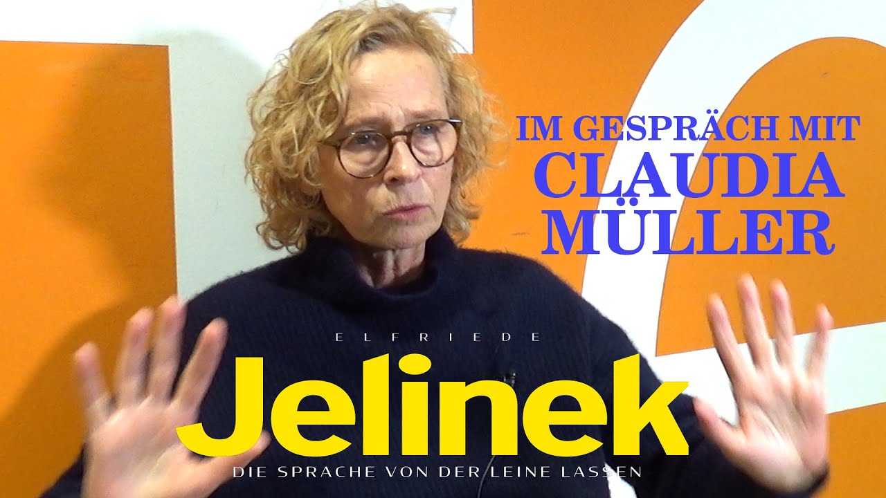 ELFRIEDE JELINEK - Im Gespräch mit Claudia Müller (German)