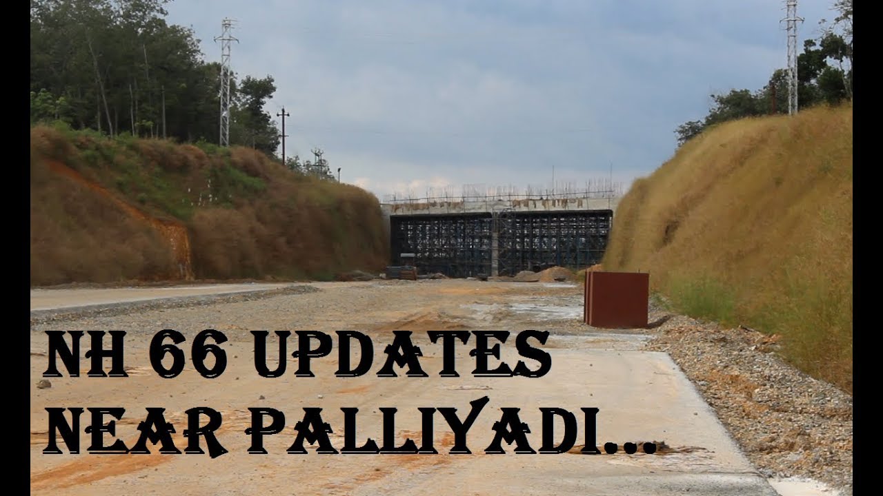 NH 66 Works near Palliyadi-New Bypass Road