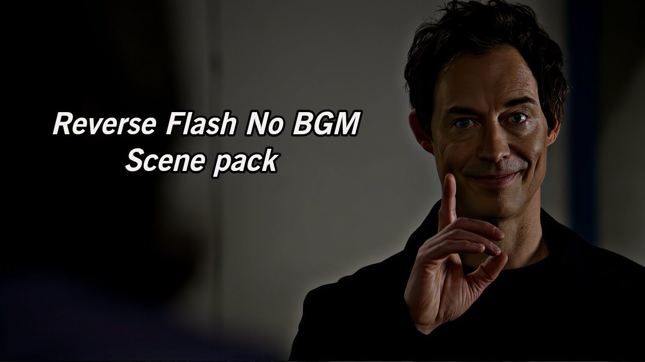 Reverse Flash (S1) No BGM 4K Scene pack