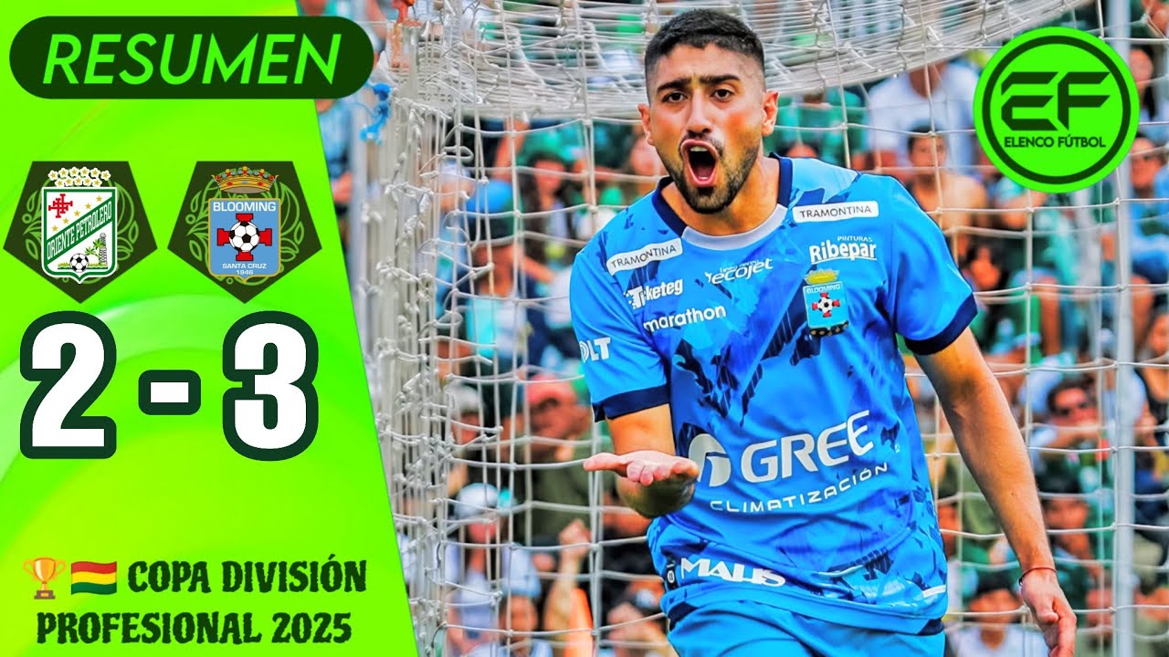 📹 Resumen: Oriente Petrolero 2 - 3 Blooming, Cl&aacute;sico Cruce&ntilde;o 205 | Copa D.P. 2025 - Jornada 14