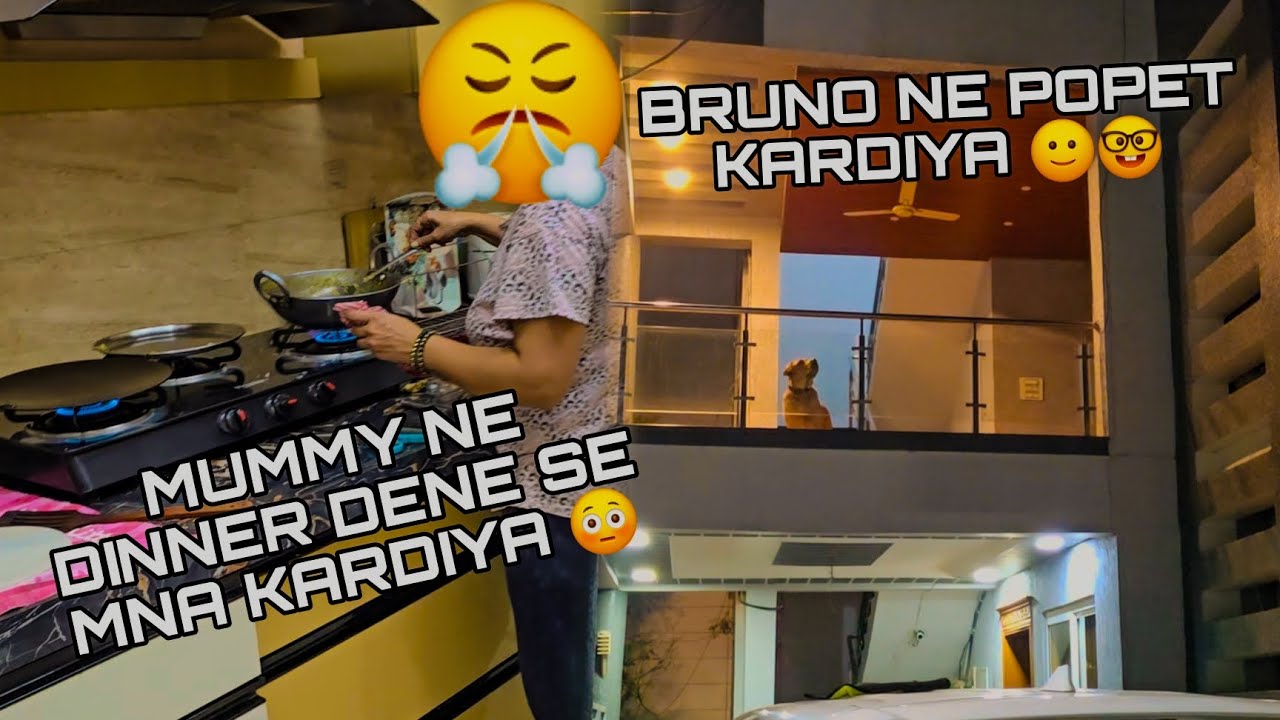 MUMMY NE DINNER DENE SE KIYA MNA 😳😳!!BRUNO NE POPET KARDIYA 🤓!!