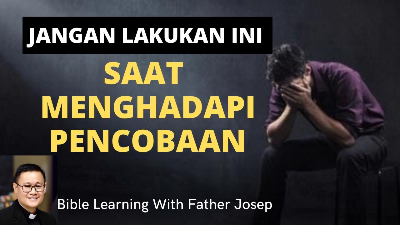 HINDARI HAL INI SAAT HADAPI PENCOBAAN