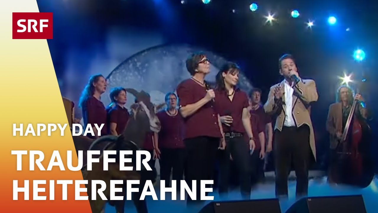 Trauffer und Bäuerinnenchörli Nassen: Heiterefahne | Happy Day | SRF
