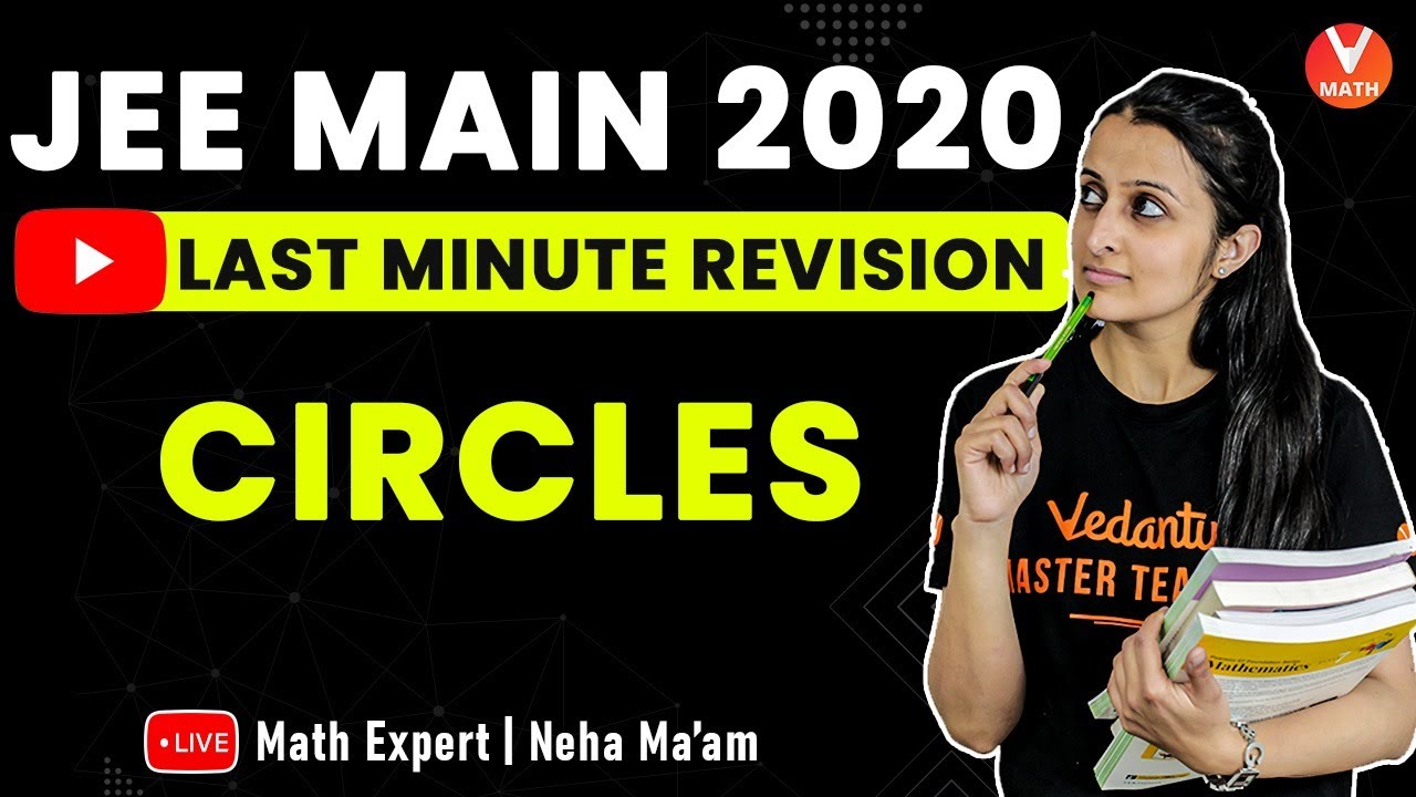 Circles IIT JEE Mains 2020 | Last- Minute Revision | IIT JEE Maths Lectures | Vedantu