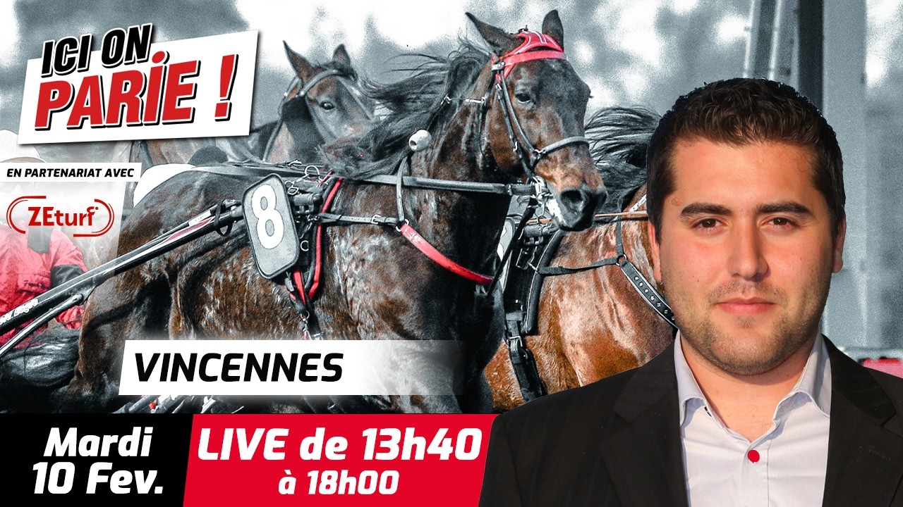 ICI On Parie ! Vincennes, Quinté+ et pronostics en live de l'hippodrome, Mardi 10 Février 2026