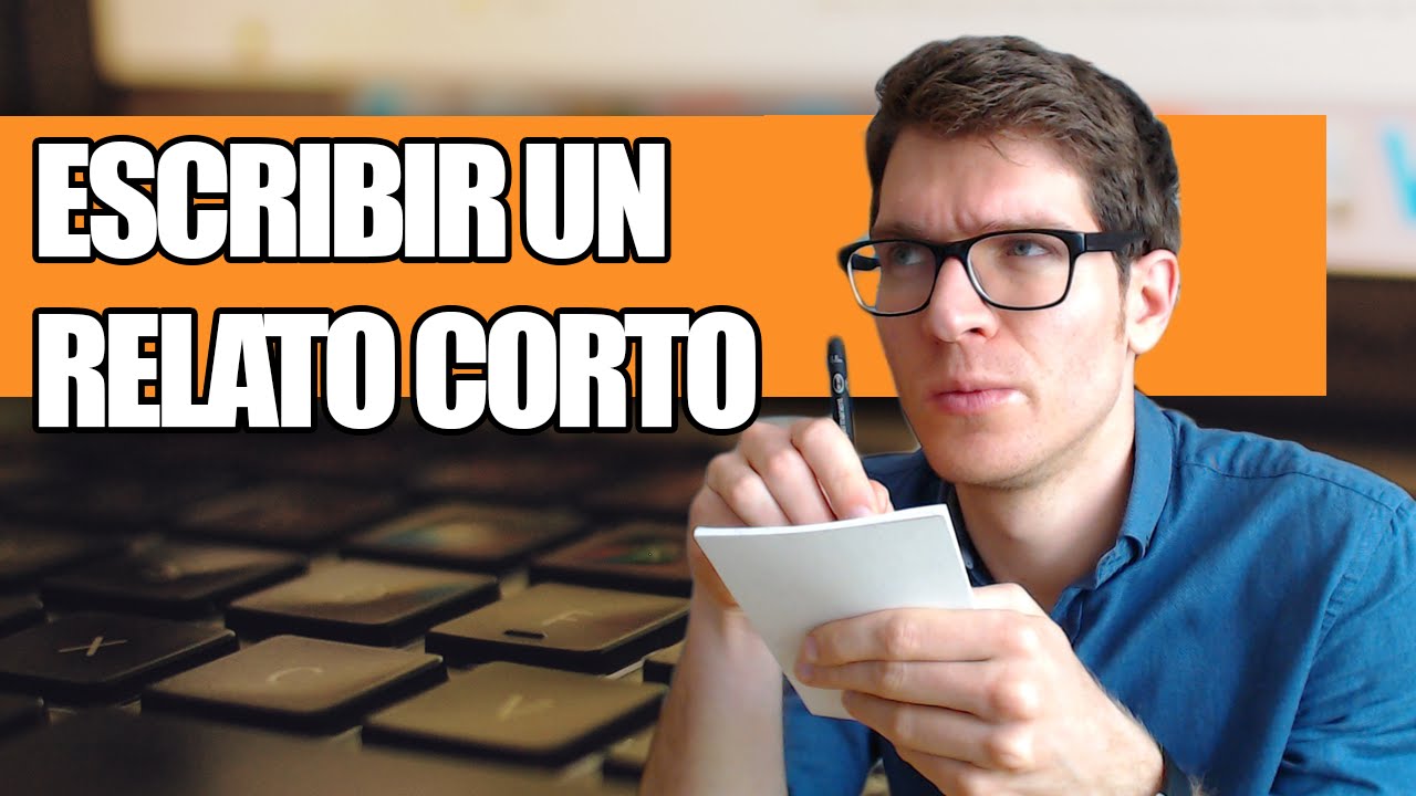 Cómo Escribir un Relato Corto | Ideas y Consejos